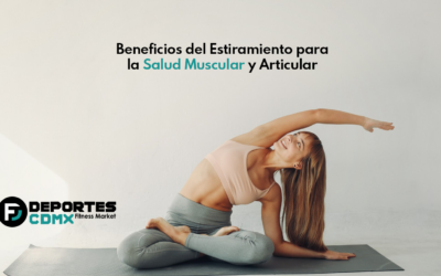 Beneficios del Estiramiento para la Salud Muscular y Articular